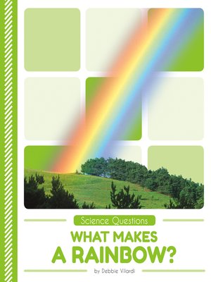 cover image of What Makes a Rainbow?